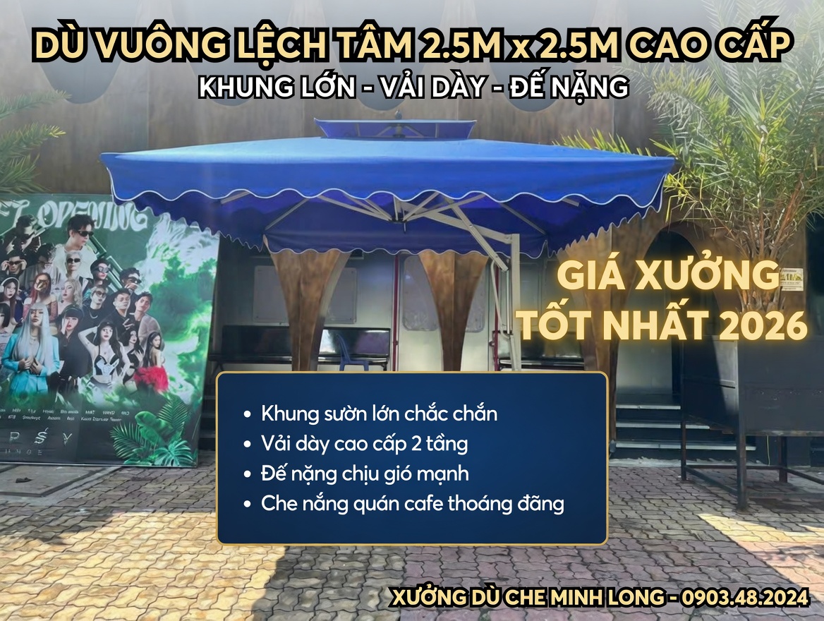 Dù Vuông Lệch Tâm 2.5m x 2.5m Cao Cấp - Che Nắng Quán Cafe Sang Trọng